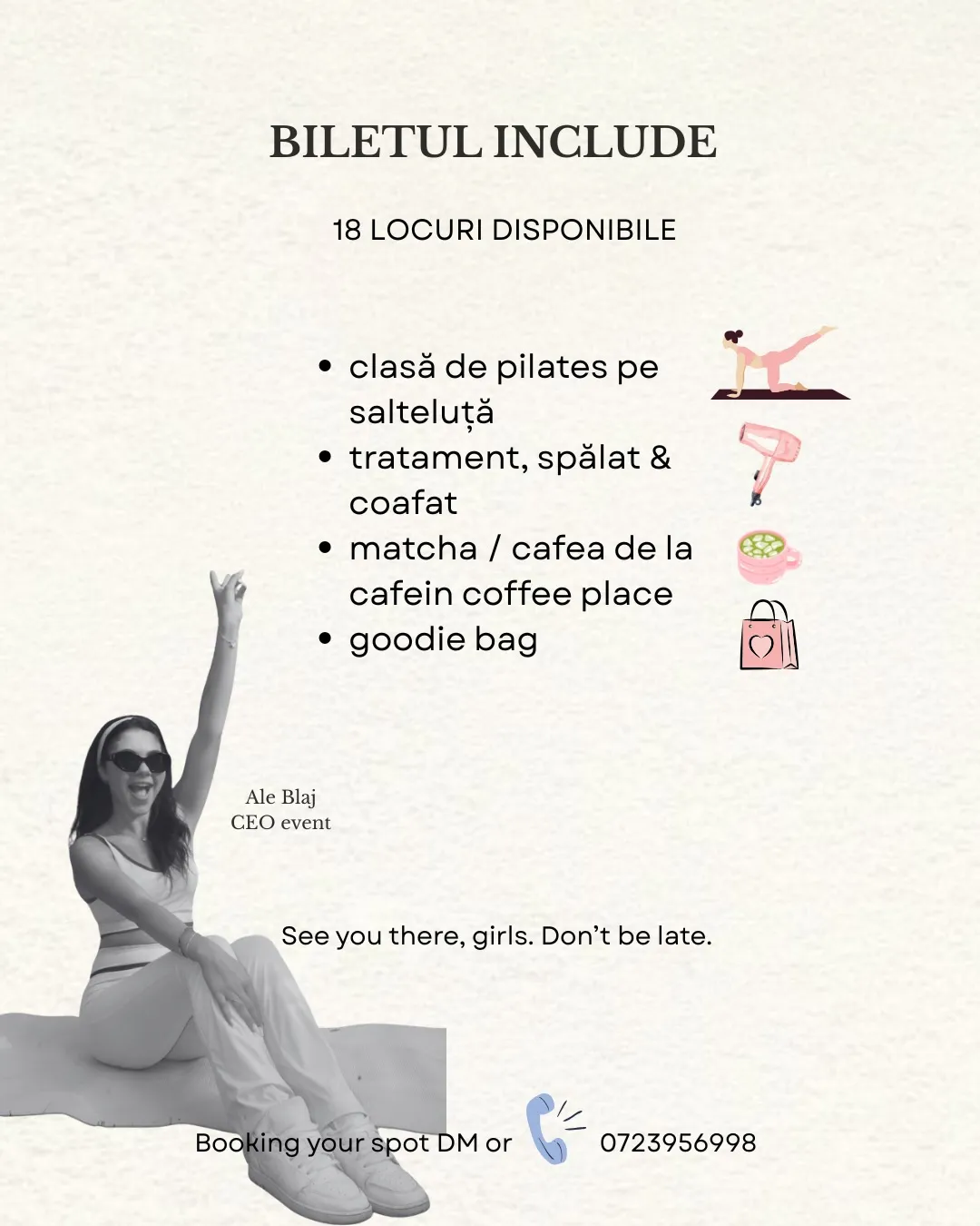 Afișul „Biletul include”: pilates, păr, matcha și goodie bag, 18 locuri